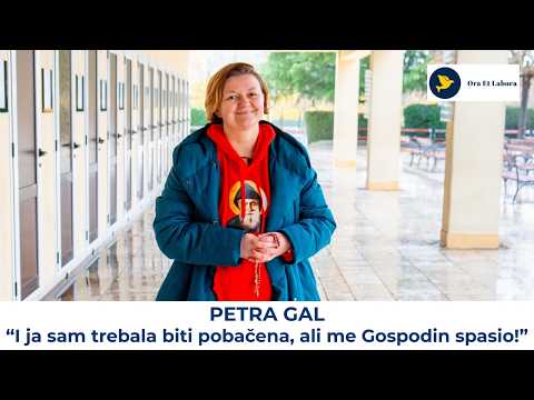 35. Svjedočanstvo za Gospodina - Petra Gal: I ja sam trebala biti pobačena, ali me Gospodin spasio!
