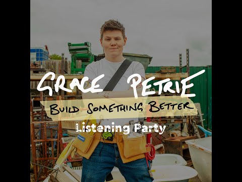 Grace Petrie - Build Something Better Listening Party