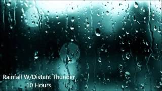 10 Hours Rainfall w/Distant Thunder-  Ambient Sounds la lluvia del sueño Thunderstorm tormenta