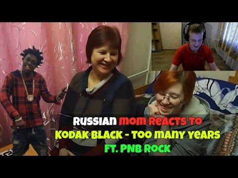 RUSSIAN MOM REACTS to Kodak Black - Too Many Years (feat. PNB Rock) REACTION