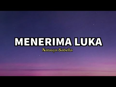 Menerima Luka - Natasya Sabella || Lirik Video 🎧