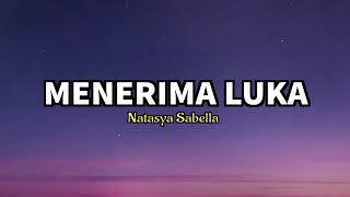 Download lagu Menerima Luka - Natasya Sabella || Lirik Video 🎧 mp3