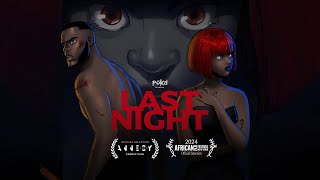 LAST NIGHT official Short Film | POKA STUDIOS