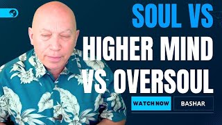Bashar's Ultimate Guide to Your Soul, Higher Mind & Oversoul (Darryl Anka Channeling)