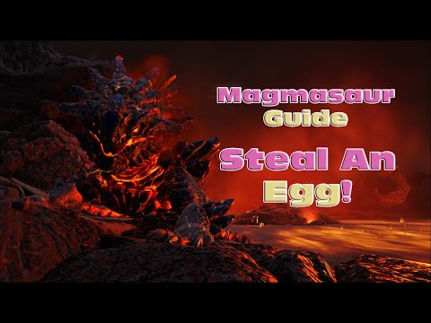 So You Wanna Get a Magmasaur? Stealing an Egg and Raising Guide