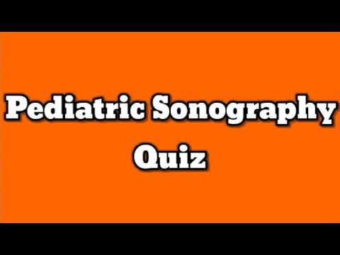 Pediatric Sonography Quiz