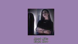 Jhené Aiko - Right Here ~slowed to perfection~