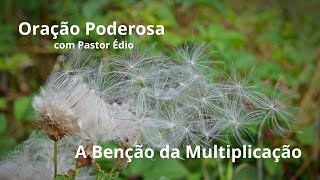Oração Poderosa com Pastor Édio - 188
