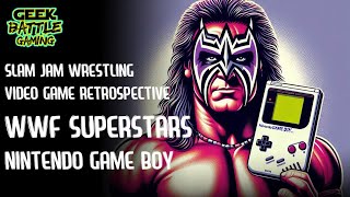 WWF Superstars | Nintendo Game Boy | Wrestling Video Game Retrospective Part 2 | Rareware | Slam Jam