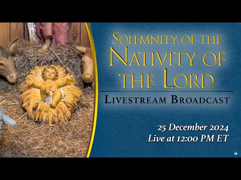 Solemn Mass on the Nativity of the Lord – December 25, 2024