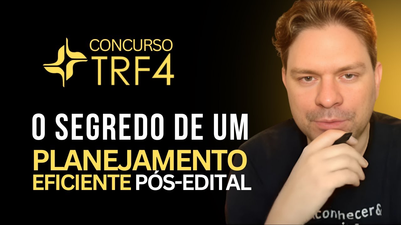 TRF4 COMPETITION: THE SECRET OF EFFICIENT POST-EDITAL PLANNING