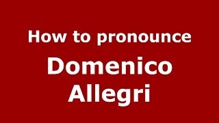 How to pronounce Domenico Allegri