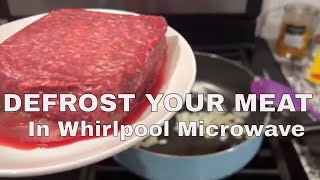 Whirlpool Microwave Defrost Feature ! Defrost ground beef in Whirlpool microwave ! So Easy 🤩