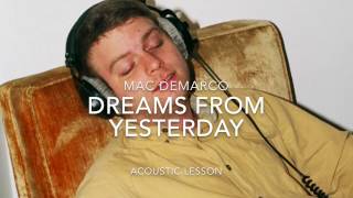 Dreams From Yesterday// Mac Demarco// Acoustic Lesson