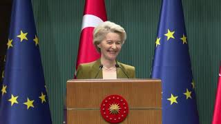 European Commission President Ursula von der Leyen in Ankara, Türkiye