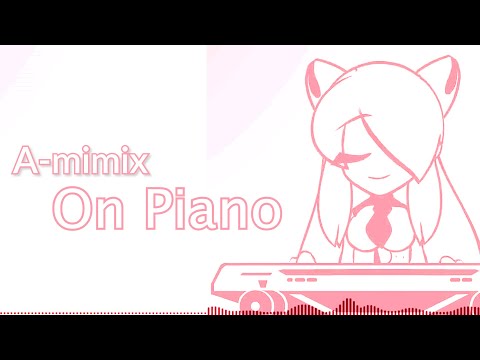 A-mimix on Piano