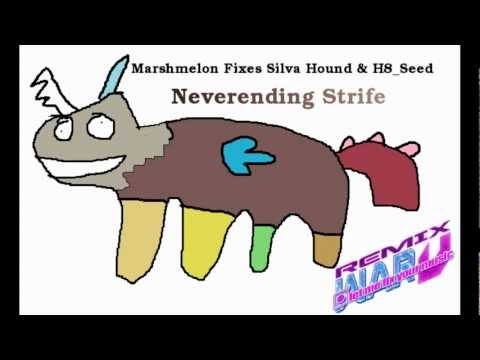 Marshmelon fixes Silva Hound & H8_Seed - Neverending Strife