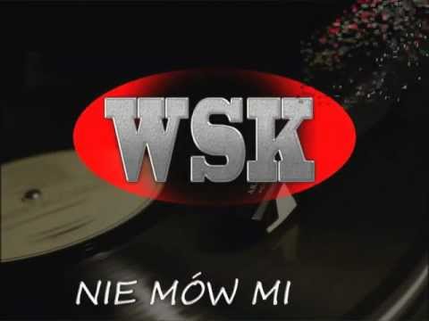 WSK - Nie mów mi | HD
