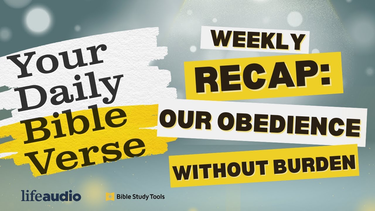 Your Daily Bible Verse — Our Obedience Without Burden