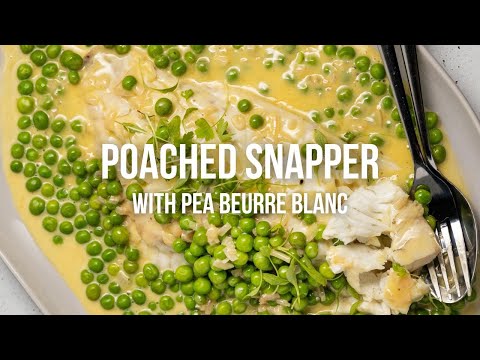 Poached Snapper with Pea Beurre Blanc