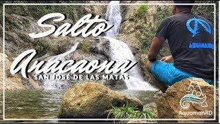 Salto Anacaona | San José de las matas (Sajoma) una cascada impresionante en Santiago – AquamanRD