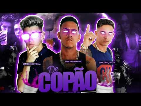 MC SANTO AMARO E MC ANJO E MC LEEK DE COPÃO NA MÃO (sem vinheta)