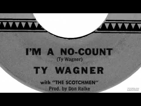 Ty Wagner (With The Scotchmen) - I'm A No-Count