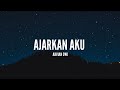 Arvian Dwi - Ajarkan Aku (Lirik)