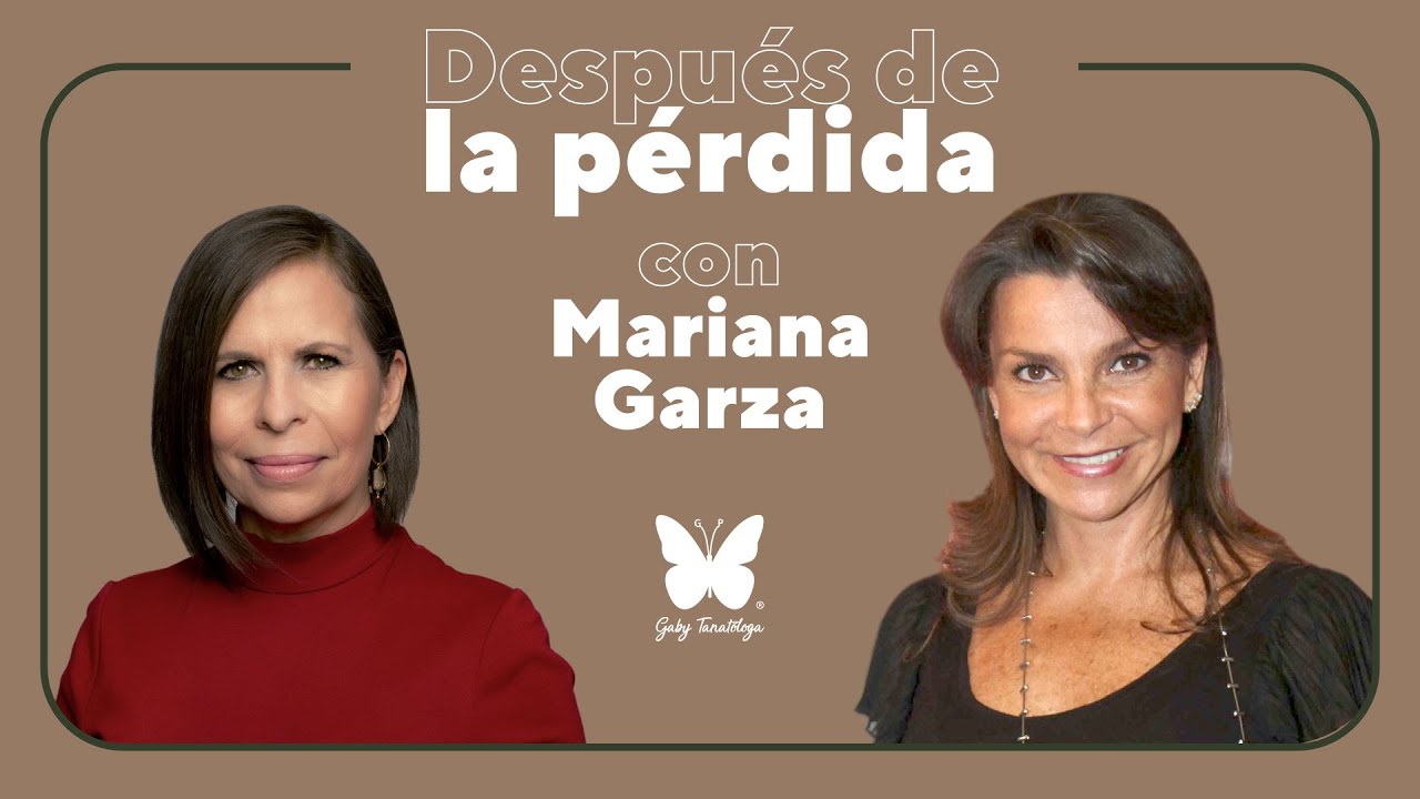 Después de la perdida con Mariana Garza || Podcast || Gaby Tanatóloga || T3e06