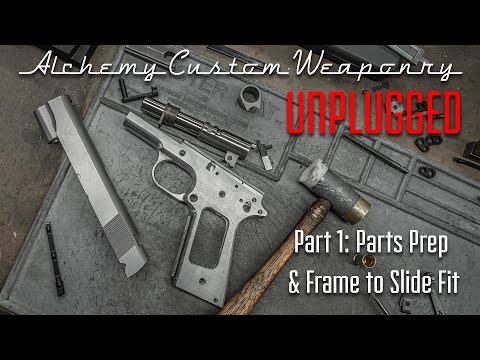 ACW Unplugged Part 1: Hand Fitting an Alchemy 1911 Frame and Slide
