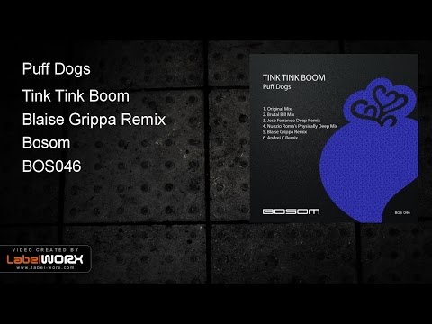 Puff Dogs - Tink Tink Boom (Blaise Grippa Remix)