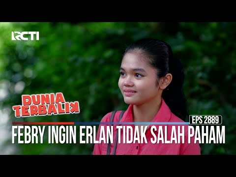 Febry Ingin Erlan Tidak Salah Paham - Dunia Terbalik