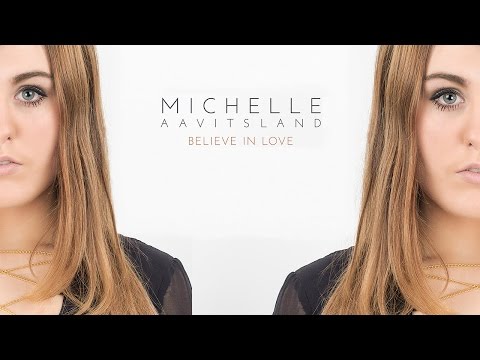 Michelle Aavitsland - Believe in Love (Official video)