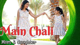 Main chali  mom daughter dance Urvashi Kiran Sharm