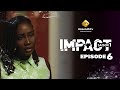 Série - Impact - Saison 1 - Episode 6 - VF