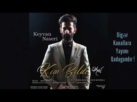 Keyvan Naseri - Kim Bildi 2018 | Yeni