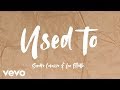 Sandro Cavazza Lou Elliotte Used To Lyric Video