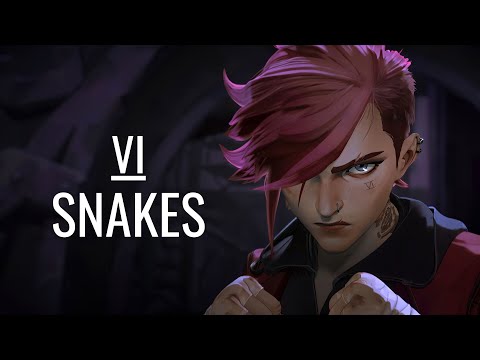Arcane「AMV」- Vi | Snakes