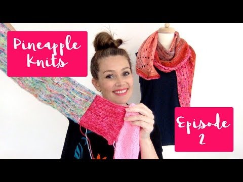Pineapple Knits - A Knitting Podcast - Episode 2