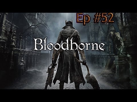 Borne to Seek Blood PS4 pt 52: Martyr Logarius(Boss)