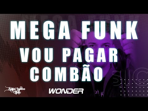 Mega Vou Pagar Combão  -  DJ Wonder Beatz