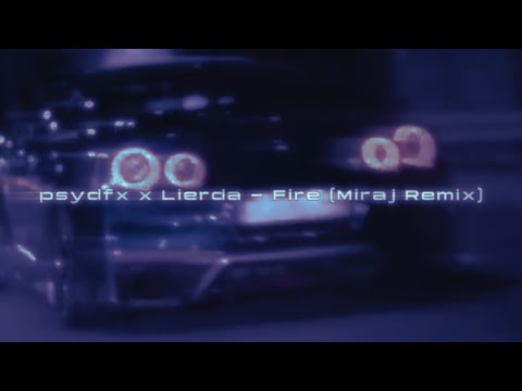 psydfx x Lierda - Fire (Miraj Remix) [Wave/Phonk]