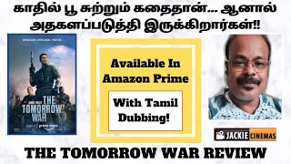 The Tomorrow War Movie Review in Tamil by JackieSekar | Tamil Dubbed | Jackiecinemas | Chris Pratt