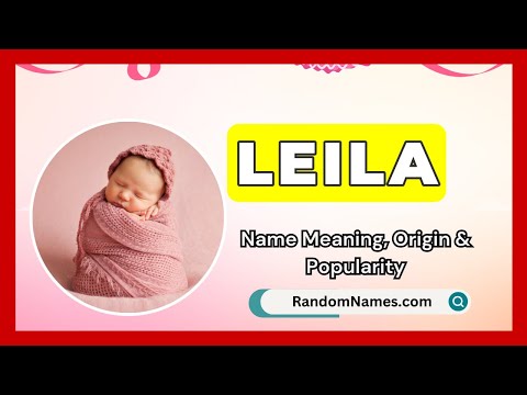 Leila - Baby Girl Name Meaning, Origin & Popularity - RandomNames.com