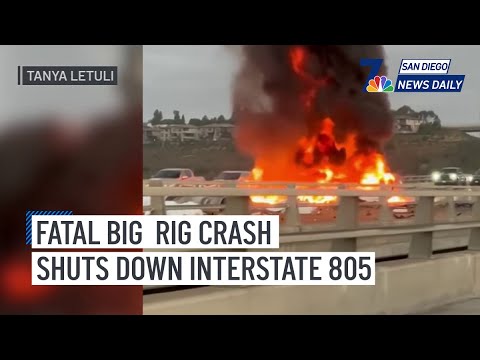 Fatal big rig crash shuts down Interstate 805 | San Diego News Daily