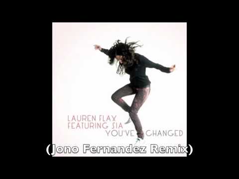 'You've Changed' - Lauren Flax ft Sia (Jono Fernandez Remix)