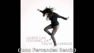 'You've Changed' - Lauren Flax ft Sia (Jono Fernandez Remix)