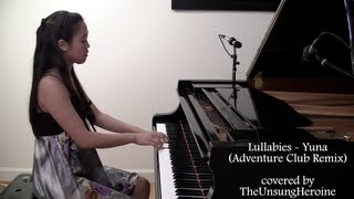 Lullabies - Yuna/Adventure Club Remix (Piano Cover)