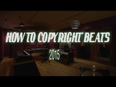 HOW TO COPYRIGHT MUSIC AND BEATS
