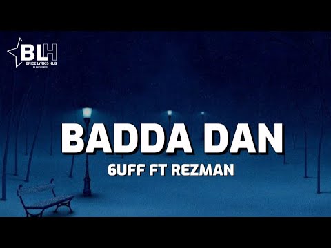 6uff x Rezman - Badda Dan (Lyrics)